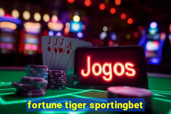 fortune tiger sportingbet